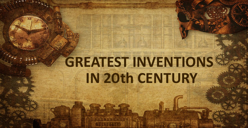 Top 10 Inventions of the 20th Century 