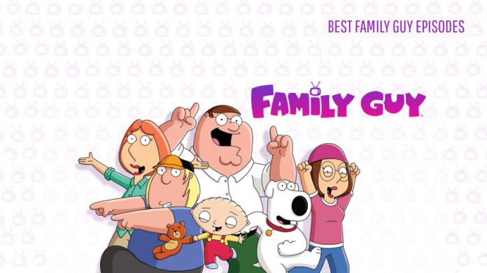 Best Family Guy Episodes